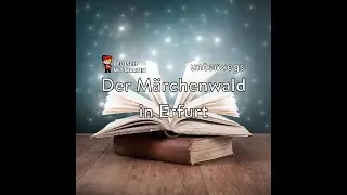 Deutsch mit Martin unterwegs: Der Märchenwald in Erfurt