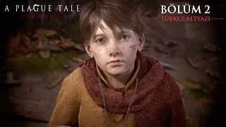 A PLAGUE TALE INNOCENCE | BOLUM 2 TURKCE (ULTRA SETTINGS)
