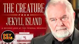 I FOUND OUT WHY AMERICA IS IN DEBT! | The Creature From Jekyll Island | DEYDRM