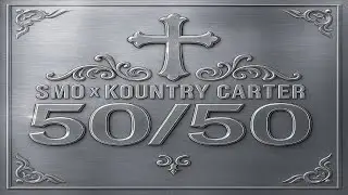 SMO x KOUNTRY CARTER - 50/50 (Official Music Video)