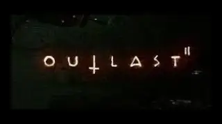 outlast 2 PRE PATCH