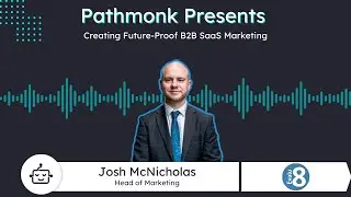 Creating Future-Proof B2B SaaS Marketing | Josh McNicholas from Evalu-8