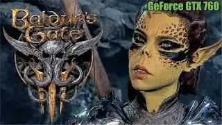 Baldur's Gate 3 на gtx760 2gb 1920x1080