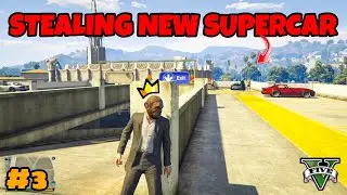 STEALING MOST EXPENSIVE SUPERCAR IN GTA 5 | GTA 5 GAMEPLAY #3