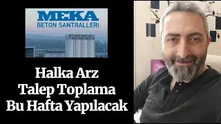 Meka Beton Halka Arz Talep Toplama Bu Hafta Yapılacak 