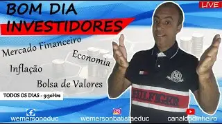 BOM DIA, INVESTIDOR! De volta as lives diárias