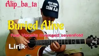 Buried Alive - Alip ba ta feat vocalis Avenged Sevenfold (COVER fingerstyle) & lyrics
