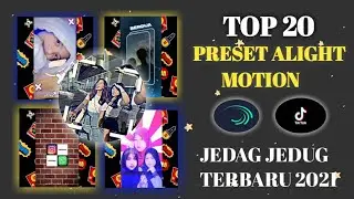 20 PRESET ALIGHT MOTION JEDAG JEDUG TERBARU 2021 ||