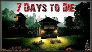 7 Days to Die #15 - Печь и Верстак.