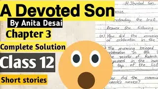 A Devoted Son by Anita Desai|| Summary,Explanation and Question Answers ||Complete solution||English