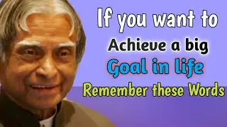 If You Want to Achieve a BIG GOAL in Life || Dr. APJ Abdul Kalam Sir Motivational Quotes ||