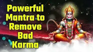 Powerful Mantra to Remove Bad Karma