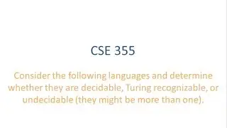 ASU CSE355: Ch 4 Vid 2, Examples - Determine if languages are Decidable, TR, and/or Undecidable