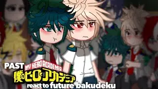 Past MHA react to future bkdk | ALL PARTS | gcrv | bkdk | mha/bnha
