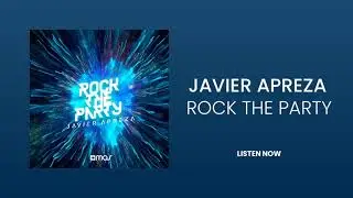 Javier Apreza - Rock the Party  (Official Audio)