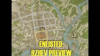 ENLISTED: RZHEV MAP PREVIEW
