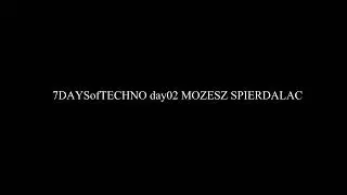 ROGAL DDL 7DAYSofTECHNO day02 MOZESZ SPIERDALAC