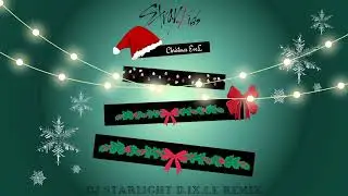 Stray Kids 'Christmas Evel' (DJ STARLIGHT D.I.X.I.E Remix)