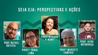 SEJA EJA: Perspectivas e Ações