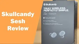 Skullcandy Sesh 2022 Review | Worth the Price?