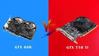 GTX 750 Ti vs. GTX 660- Gaming Comparison