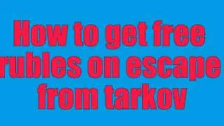 How to get free rubles in escape from tarkov