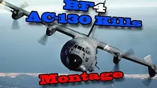 BF4 AC130 Killing Jets, Choppers, & More!