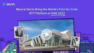 Discover the Future of Video Streaming with Muvi at NAB Las Vegas 2023 