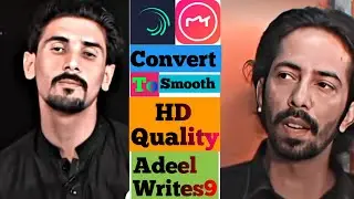 Low quality video Convert to smooth HD quality|Adeenwrites9 edit HD qualit |smooth HD quality video