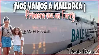 VIAJAMOS A MALLORCA || PRIMERA VEZ EN FERRY  ⛴ 🏝, Me equivoqué con la reserva 🫣