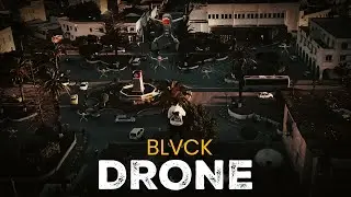 BLVCK - Drone (Official Music Video)
