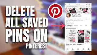 How To Delete All Saved Pins On Pinterest 2023 [Mobile & Web Browser]