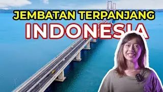 THESE ARE THE 10 LONGEST BRIDGES IN INDONESIA | IS THEM IN YOUR CITY?
