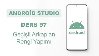 Android Studio Dersleri 97 - Renk Geçişli Arka Plan Yapımı
