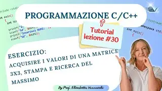 C/C++ Matrice 3x3 cerca massimo valore| Lezione 30