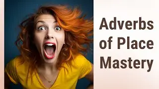 Discovering Directions: Mastering Adverbs of Place