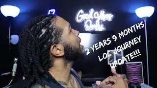 2 YEARS 9 MONTHS LOC JOURNEY UPDATE!!!