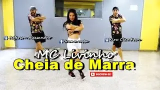 Cheia De Marra - Mc Livinho ( coreografia)