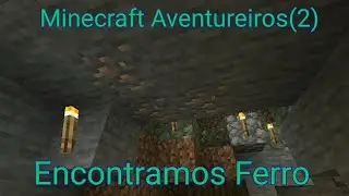 Minecraft Aventureiros(2) Encontramos ferro//Zayko BR