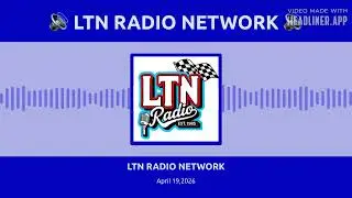 LTN RADIO NETWORK - April 19,2026