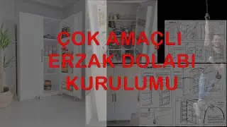 ÇOK AMAÇLI ERZAK DOLABI KURULUMU NASIL YAPILIR?