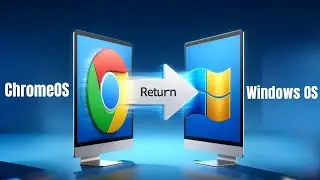 Switch Back to Windows from Chrome OS: Step-by-Step Guide