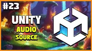 UNITY C# GAME DEVELOPMENT - Audio Source in Unity | 2025 Beginner Course | EP 23
