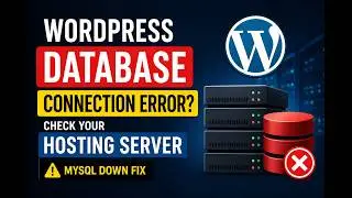 WordPress Database Connection Error? Check Your Hosting Server (MySQL Down Fix)