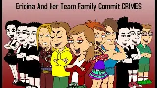 Ericina And Her Team Family Commit CRIMES