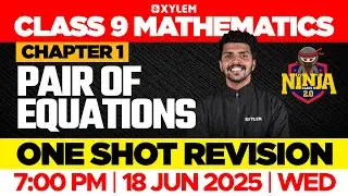 Class 9 Maths | Chapter 1: Pair Of Equations - One Shot Revision | Xylem Class 9