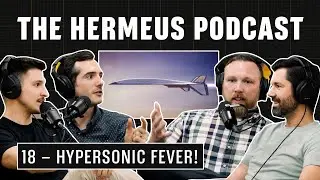 Hypersonic Fever! With Chris Combs and Alex Hollings - The Hermeus Podcast 18