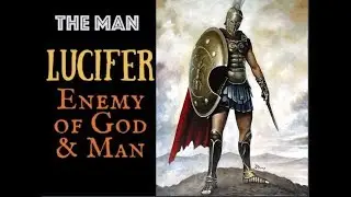Was LUCIFER really an Angel, or was he a MAN?