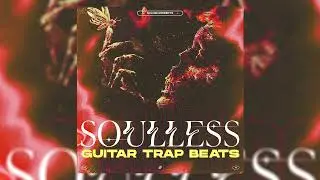 [ROYALTY-FREE] Soulless - Guitar Loop Kit Inspired by Gunna, Lil Baby, Don Toliver, YSL, Money Man