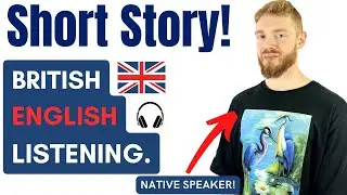 Learn British English With a Short Story & Analysis! (Learn British Accent)